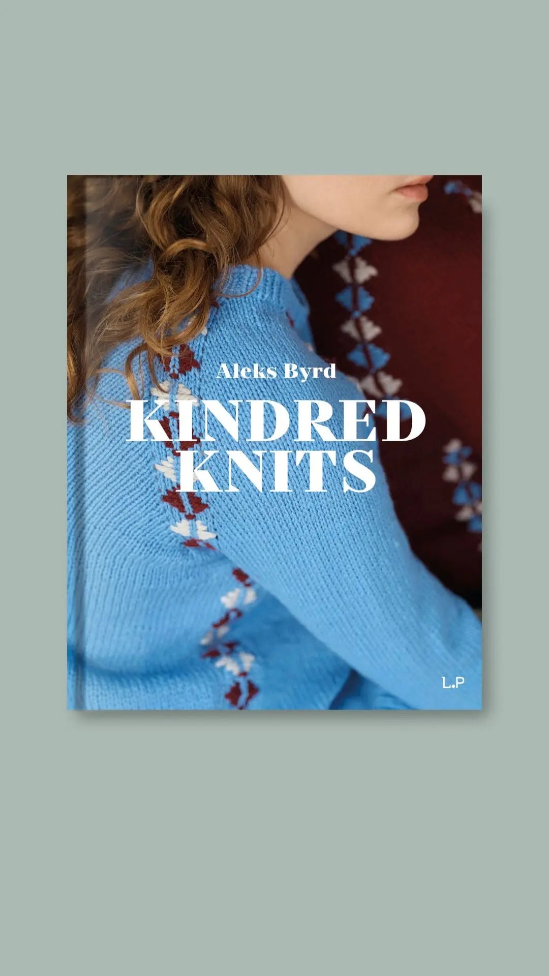 Aleks Byrd - Kindred Knits: Patterns from My Estonian Family Archives