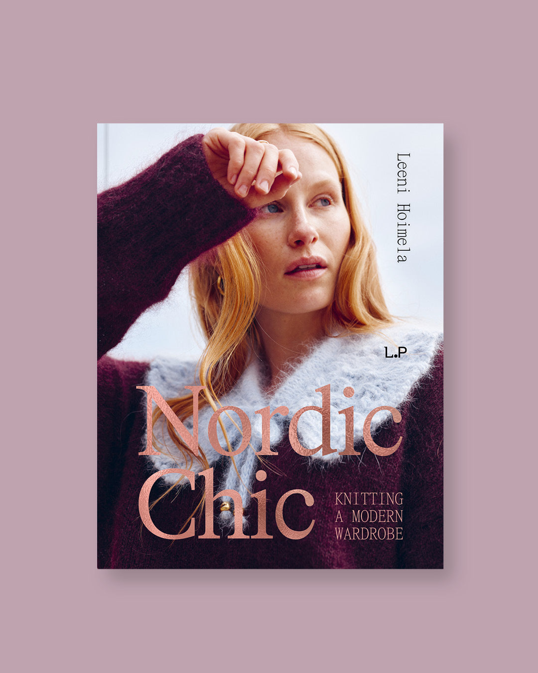 Nordic Chic: Knitting a Modern Wardrobe - Leeni Hoimela PRE-ORDER