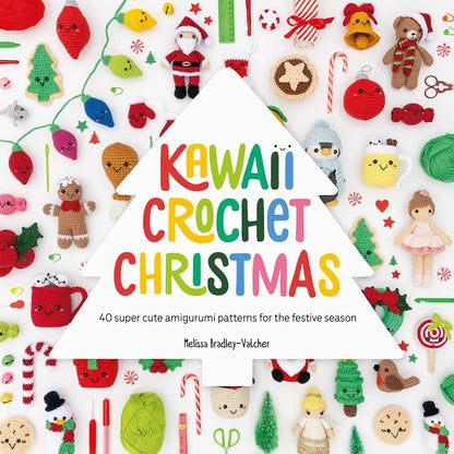 Kawaii Crochet Christmas: 40 super cute amigurumi patterns for the festive season: 3